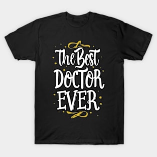 The best doctor ever T-Shirt